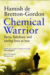 Book cover of Chemical Warrior by Hamish de Bretton-Gordon