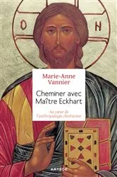 Book cover of Cheminer avec Maître Eckhart by Marie-Anne Vannier