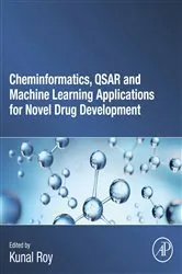 Book cover of Cheminformatics, QSAR and Machine Learning Applications for Novel Drug Development by Kunal Roy