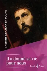 Book cover of Chemins de croix en poche - Il a donné sa vie pour nous by Cédric Chanot