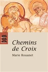 Book cover of Chemins de Croix by Marie Rouanet
