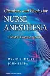 Book cover of Chemistry and Physics for Nurse Anesthesia by David Shubert