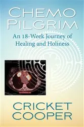 Book cover of Chemo Pilgrim by Cricket Cooper
