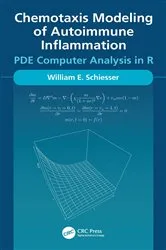 Book cover of Chemotaxis Modeling of Autoimmune Inflammation by William Schiesser