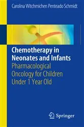 Book cover of Chemotherapy in Neonates and Infants by Carolina Witchmichen Penteado Schmidt
