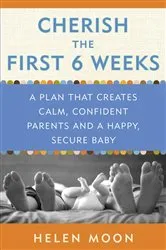 Book cover of Cherish the First Six Weeks by Unknown