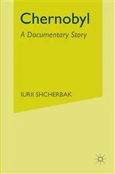 Book cover of Chernobyl: A Documentary Story by Iurii Shcherbak