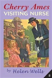 Book cover of Cherry Ames, Visiting Nurse by Helen Wells