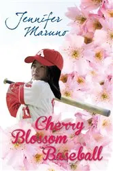 Book cover of Cherry Blossom Baseball by Jennifer Maruno