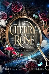 Book cover of Cherry-Rose by Jeffery C. Wiederkehr