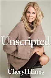 Book cover of Cheryl Hines Unscripted by Cheryl Hines