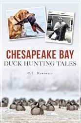 Book cover of Chesapeake Bay Duck Hunting Tales by C.L. Marshall
