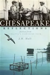 Book cover of Chesapeake Reflections by J H Hall