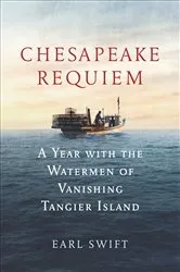 Book cover of Chesapeake Requiem by Earl Swift
