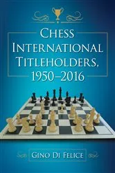 Book cover of Chess International Titleholders, 1950-2016 by Gino Di Felice