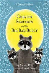 Book cover of Chester Raccoon and the Big Bad Bully by Audrey Penn