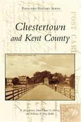 Book cover of Chestertown and Kent County by R. Jerry Keiser