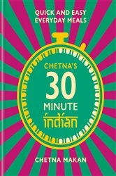 Book cover of Chetna's 30-minute Indian by Chetna Makan