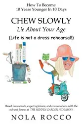 Book cover of CHEW SLOWLY Lie About Your Age by Unknown