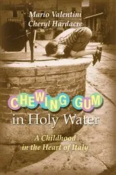 Book cover of Chewing Gum in Holy Water: A Childhood in the Heart of Italy by Unknown