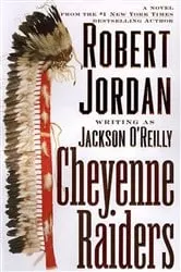 Book cover of Cheyenne Raiders by Robert Jordan
