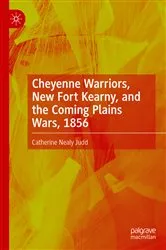 Book cover of Cheyenne Warriors, New Fort Kearny, and the Coming Plains Wars, 1856 by Catherine Nealy Judd