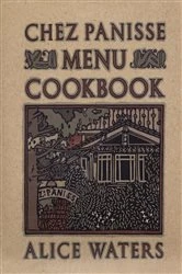 Book cover of Chez Panisse Menu Cookbook by Alice Waters
