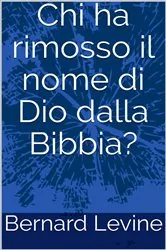 Book cover of Chi ha rimosso il nome di Dio dalla Bibbia? by Bernard Levine