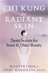 Book cover of Chi Kung for Radiant Skin by Mantak Chia