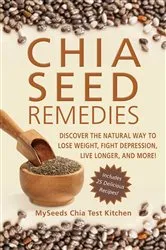Book cover of Chia Seed Remedies by MySeeds Chia Test Kitchen