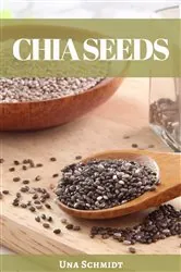 Book cover of CHIA SEEDS by Una Schmidt