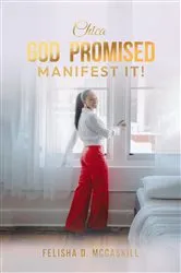Book cover of Chica God Promised Manifest It! by Felisha D. McCaskill