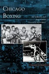 Book cover of Chicago Boxing by J.J. Johnston