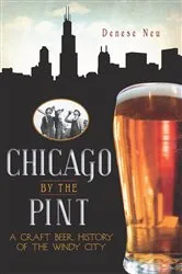 Book cover of Chicago by the Pint by Denese Neu