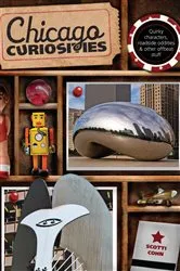 Book cover of Chicago Curiosities by Scotti Cohn