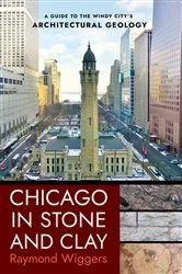 Book cover of Chicago in Stone and Clay by Raymond Wiggers