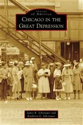 Book cover of Chicago in the Great Depression by James R. Schonauer