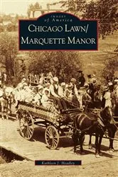 Book cover of Chicago Lawn/Marquette Manor by Kathleen J. Headley