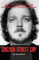 Book cover of Chicago Street Cop by Pat Mc Carthy
