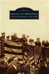 Book cover of Chicago to Springfield by Jim Ridings