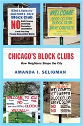 Book cover of Chicago's Block Clubs by Amanda I. Seligman