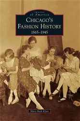 Book cover of Chicago's Fashion History by Mary Beth Klatt