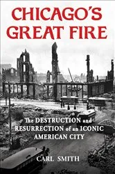 Book cover of Chicago's Great Fire by Carl Smith