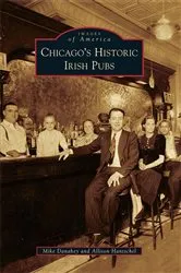 Book cover of Chicago's Historic Irish Pubs by Mike Danahey