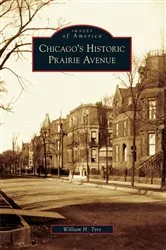 Book cover of Chicago's Historic Prairie Avenue by William H. Tyre