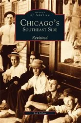 Book cover of Chicago's Southeast Side Revisited by Rod Sellers