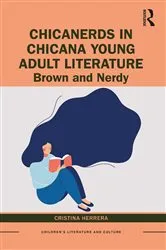 Book cover of ChicaNerds in Chicana Young Adult Literature by Cristina Herrera
