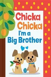 Book cover of Chicka Chicka I'm a Big Brother by Bill Martin Jr