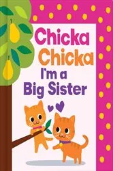 Book cover of Chicka Chicka I'm a Big Sister by Bill Martin Jr