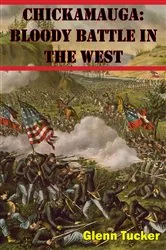 Book cover of Chickamauga: Bloody Battle In The West by Unknown